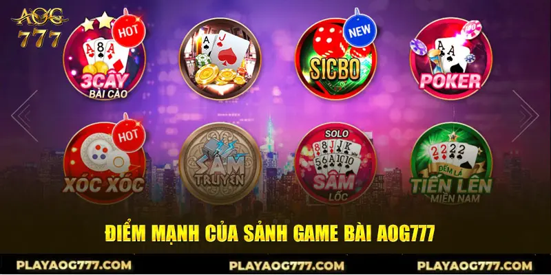 Điểm mạnh của sảnh game bài Aog777 