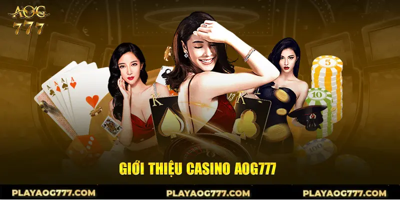 Giới thiệu casino AOG777