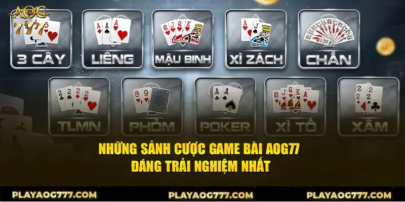 Những sảnh cược game bài Aog777 đáng trải nghiệm nhất