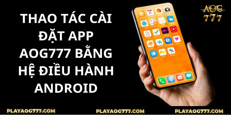 Quy trình cài đặt dễ dàng và đơn giản qua hệ điều hành Android cho người mới