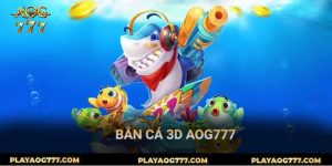 Bắn cá 3d aog777