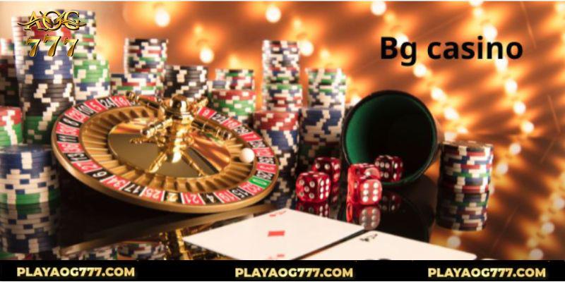 BG Casino nổi bật nhất trong lĩnh vực cá cược trực tuyến tại Việt Nam