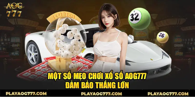 Một số mẹo chơi xổ số Aog777 