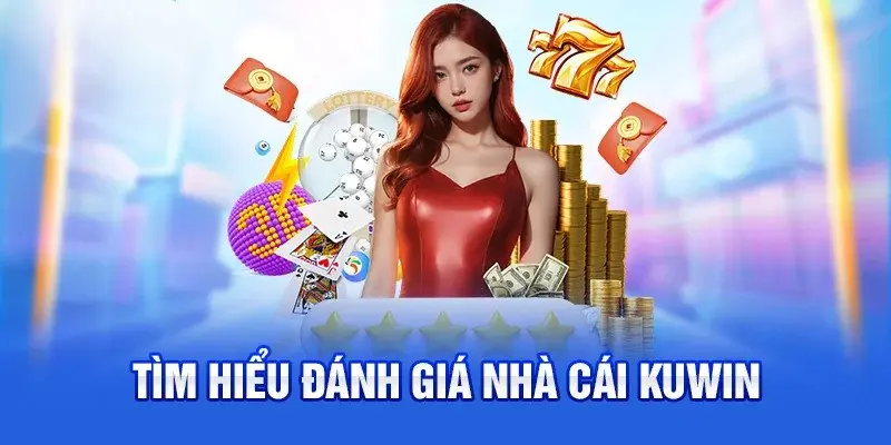 Dịch vụ của KUWIN được nhiều người nhận định tốt 